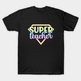 Super teacher - funny teacher quote T-Shirt